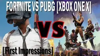 Fortnite Vs PUBG First Impressions [Xbox One X Gameplay]
