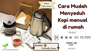 Cara mudah menyeduh kopi manual di rumah dengan ROK W1 Dripper - manual brew - newbie friendly zone