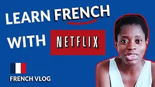 How Can I improve my French listening? Binge and Learn with French Series | Native French Vlog
