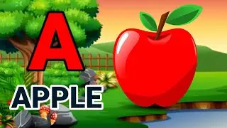 A for apple , b for ball , alphabets, abcd ,abcd song ,a for apple b for ball  , a to z, kids song