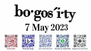🎙️Bogosity Podcast for 07 May 2023