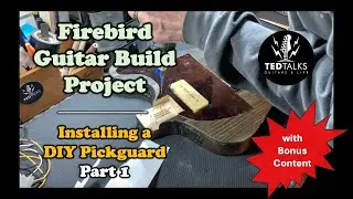 Проект сборки гитары Firebird: установка самодельного пикгарда (часть 1) с бонусным контентом
