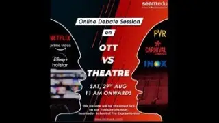 Seamedu Debate- OTT vs Theatre
