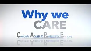 Why We CARE (Celebrate Access to Research for Everyone)