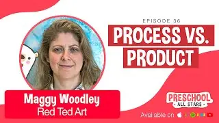 (Red Ted Art) Process vs. Product - with Maggy Woodley