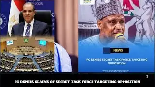 FG DENIES CLAIMS OF SECRET TASK FORCE TARGETING OPPOSITION