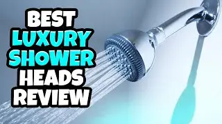Top 5 Best Luxury Shower Heads Review In 2022
