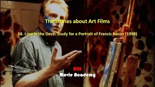 The Stories about Art Films: 38. Love Is the Devil: Study for a Portrait of Francis Bacon (1998)