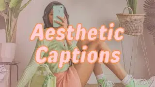20 AESTHETIC INSTAGRAM CAPTION IDEAS
