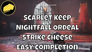 Scarlet Keep Boss Cheese Nightfall Ordeal Made Easy
