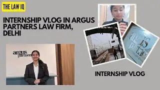 Law & Learning: Internship Journey at Argus Partner Law Firm, Delhi | Internship Vlog | Law Vlog |