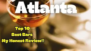 The Top 10 Bars in Atlanta&ndash; You&rsquo;ll Regret Missing These!