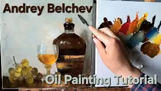 Oil Painting Still Life Tutorial - Artist Andrey Belchev - Time Lapse