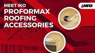 Meet IKO PROFORMAX Roofing Accessories
