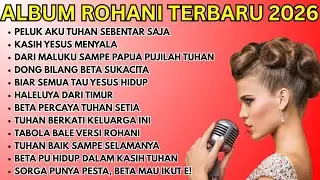 PELUK AKU TUHAN SEBENTAR SAJA | Lagu Rohani Timur Paling Menyentuh Hati 2026