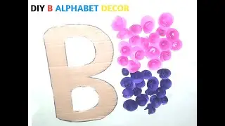 DIY B Alphabet Decoration & Wall Hanging | Creative Paper Craft Ideas plz comment your name