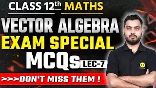 Vector Algebra Class 12 Most Important MCQs | Vector Algebra Class 12 Questions Solutions | VVI MCQs