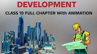 Development class 10 economics full chapter in Animation | class 10 chapter 1 economics