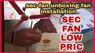 SEC fan unboxing  & review || sec fan installation  || srmp technical works