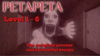 The complete process and successful escape in petapeta (Level 1 - 6)