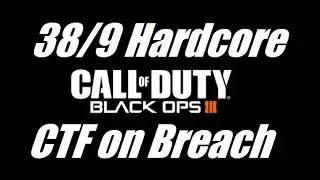 Black Ops III 38/9 Hardcore CTF on Breach