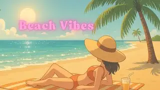 Beachside Bliss ☀️ Chill Music for Sun Lovers