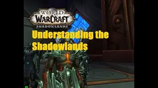 World of Warcraft. Quests - Understanding the Shadowlands