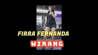 FIRRA FERNANDA II WIRANG II#dangdutterbaru #dennycaknan #wirang #FIRRAFERNANDA