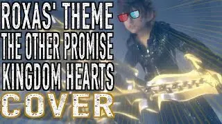 Roxas' Theme (The Other Promise) Cover - Beyond The Door - Track 8