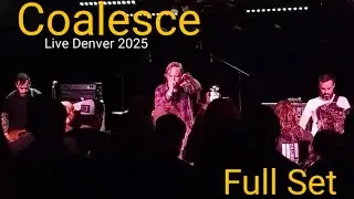 Coalesce (Full Set Live - The Marquis Theater, Denver CO, March 14th 2025)