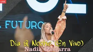 Día y Noche (New Wine) | Nadia Gamarra (En Vivo)