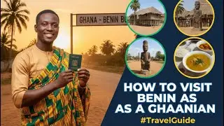 How to Travel Visa Free| Ghana to Benin
