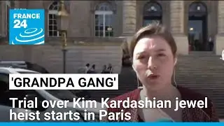 'Grandpa&nbsp;gang': Trial over Kim Kardashian jewel heist starts in Paris &bull; FRANCE 24 English