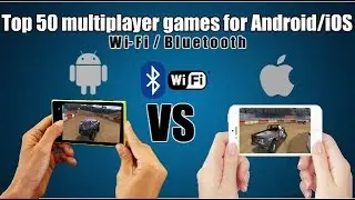 Top 50 multiplayer games for Android/iOS (Wi-Fi/Bluetooth) 2018