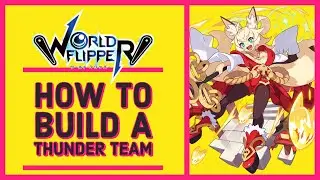 HOW TO BUILD A THUNDER TEAM IN WORLD FLIPPER