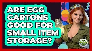 Are Egg Cartons Good For Small Item Storage?