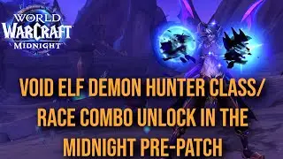 Void Elf Demon Hunter Unlock Quick Guide for the Midnight Pre-Patch