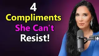 Top 4 &ldquo;Forbidden&rdquo; Compliments That Make Women Desire You Instantly