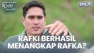 Rafki Berhasil Tangkap! Apakah Ini Benar Rafka? | MENCINTAI IPAR SENDIRI | EPS. 71 (3/4)