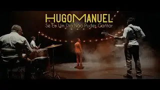 Hugo Manuel - Se Eu Um Dia N&atilde;o Puder Cantar (Videoclipe Oficial)