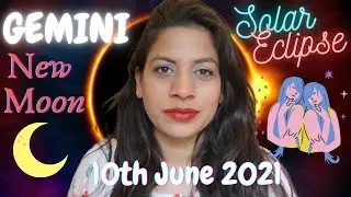 New Moon June 2021 Solar ECLIPSE in Gemini  | CURIOSITY & INITIATIVE | All Signs
