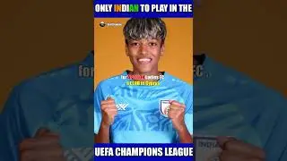 🥵 The only INDIAN EVER to play in the CHAMPIONS League 🔥❤️ #shorts