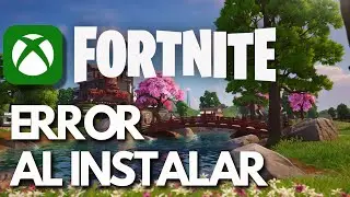Soluci&oacute;n: Fortnite No se Instala en Xbox App / Microsoft Store | Windows PC