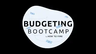 Budgeting Boot Camp Program - How To FIRE's Budgeting Course