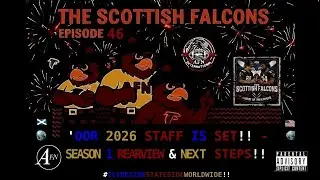 The Scottish Falcons - Episode 46: 'Oor 2026 Staff Is Set - Season 1 Rearview & Next Steps!!!