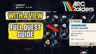 With a View Full Quest Walkthrough Arc Raiders Getting Rotary Encoder, and Ion Spudder