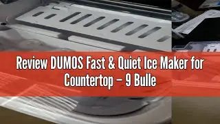 Review DUMOS Fast & Quiet Ice Maker for Countertop &ndash; 9 Bullet Cubes in 6 Mins, 26lbs/Day, Self-Clean