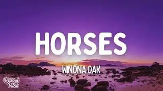 Winona Oak - Horses (Lyrics)