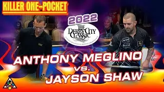 ONE-POCKET: JAYSON SHAW VS ANTHONY MEGLINO - 2022 DERBY CITY CLASSIC