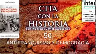 Cita con la historia - 50 - Antifranquismo y democracia